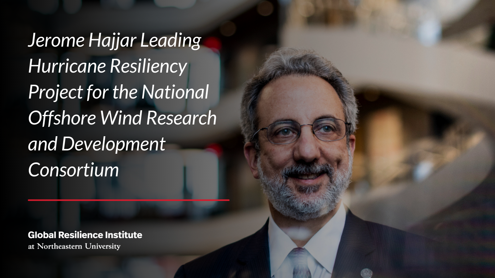 Jerome Hajjar Leading Hurricane Resiliency Project for the National Offshore Wind Research and Development Consortium