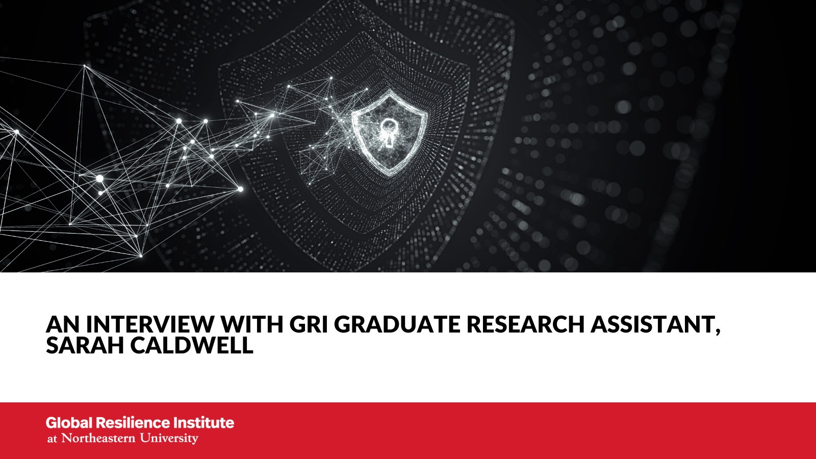 An Interview with GRI Graduate Research Assistant, Sarah Caldwell