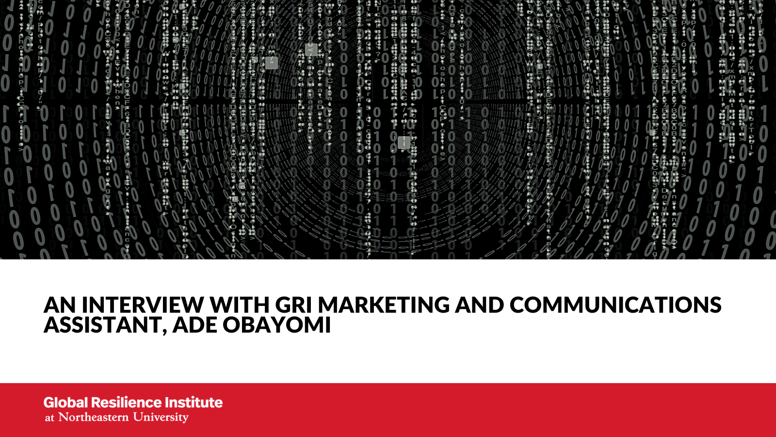 An Interview with GRI Marketing and Communications Assistant, Ade Obayomi